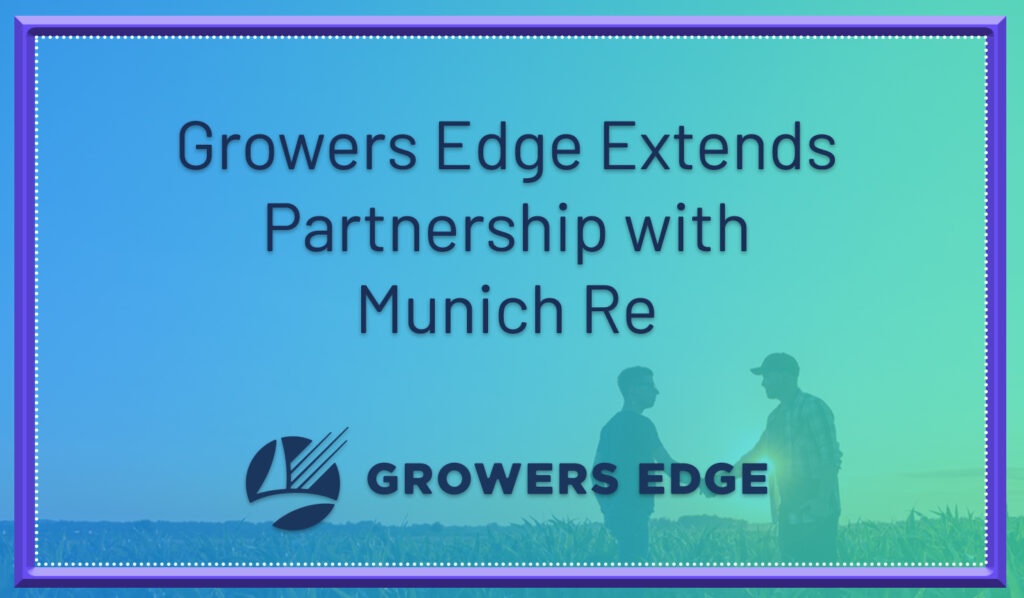 Growers Edge extends partnership with Munich Re