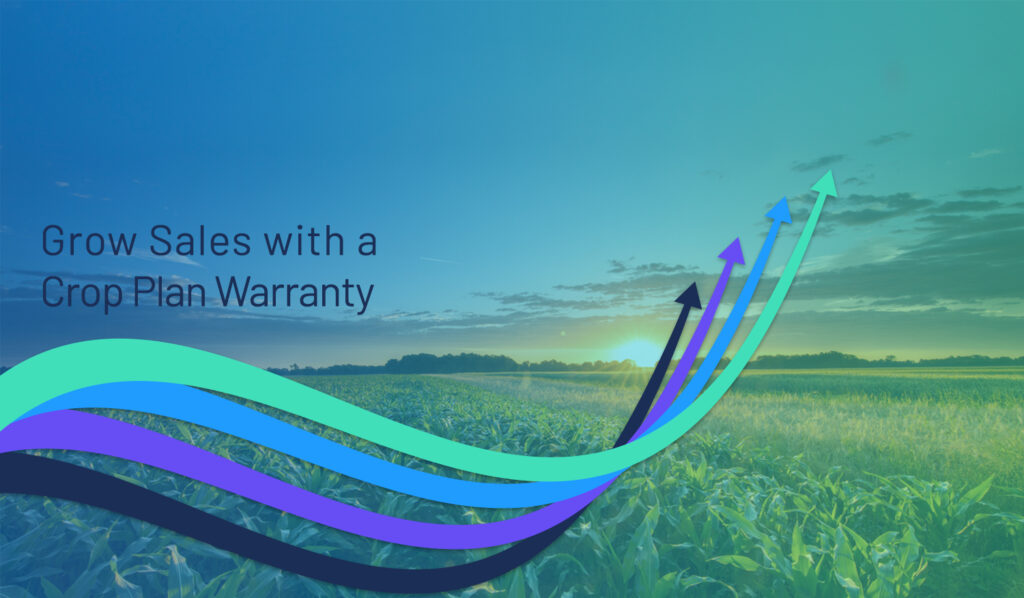 how to grow your sales with crop plan warranty